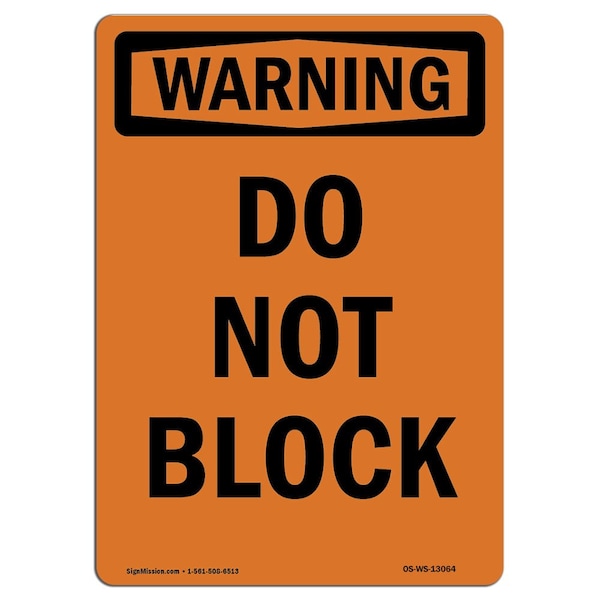 Safety Sign, OSHA WARNING, 24" Height, Rigid Plastic, Do Not Block, Portrait
